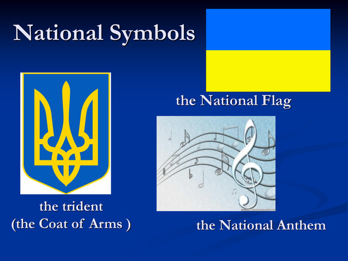 National Symbols the trident(the Coat of Arms ) the National Flag the National Anthem 