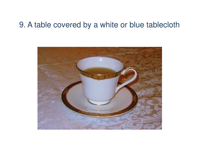 9. A table covered by a white or blue tablecloth