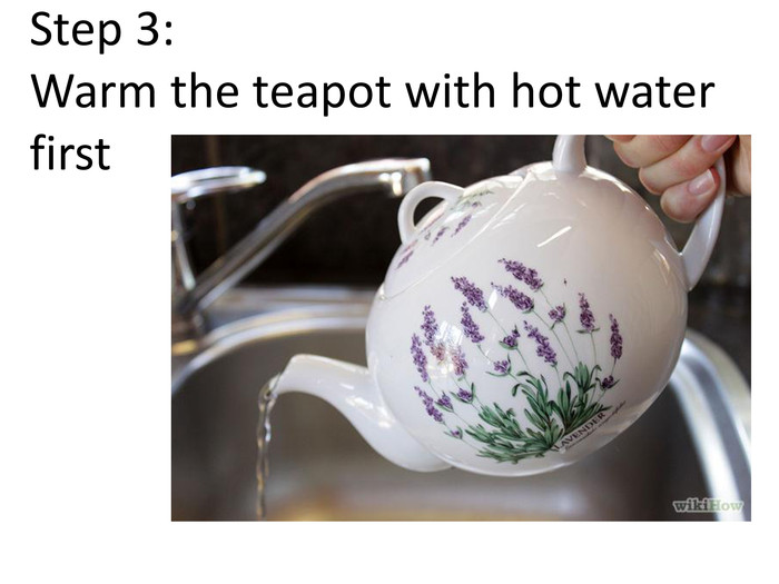 Step 3: Warm the teapot with hot water first