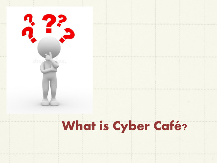 What is Cyber Café? 