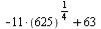 `+`(`-`(`*`(11, `*`(`^`(625, `/`(1, 4))))), 63)
