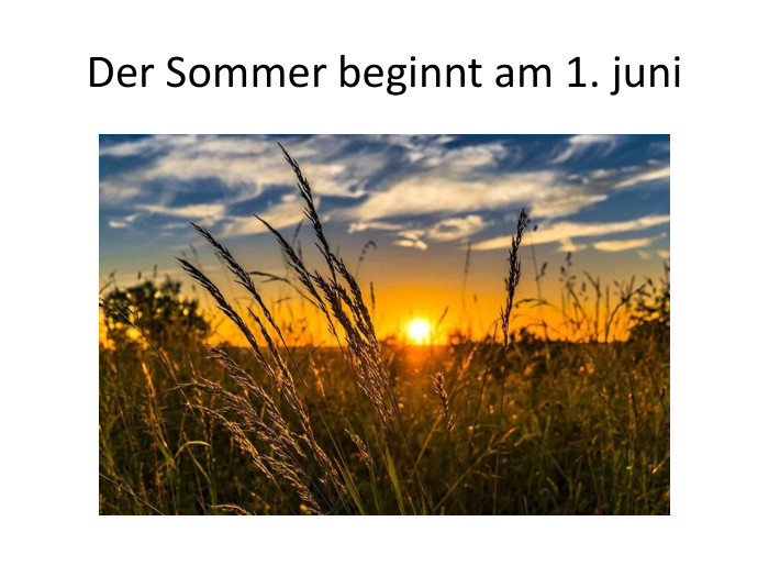 Der Sommer beginnt am 1. juni 