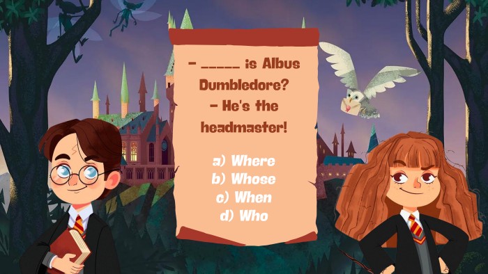 - _____ is Albus Dumbledore?- He's the headmaster!a) Whereb) Whosec) Whend) Whor