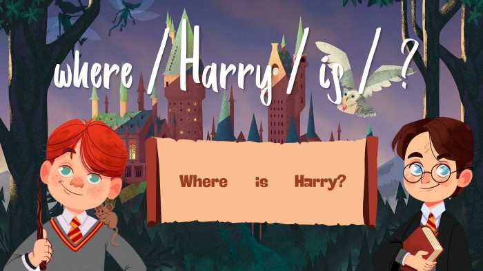 Whereis. Harry?where /Harry /is /?