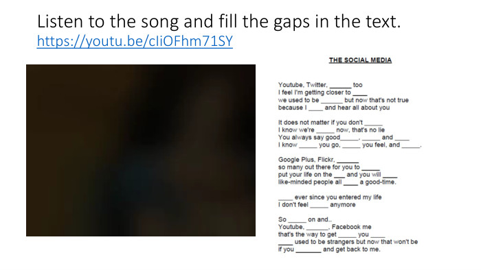 Listen to the song and fill the gaps in the text.https://youtu.be/c. Ii. OFhm71 SY