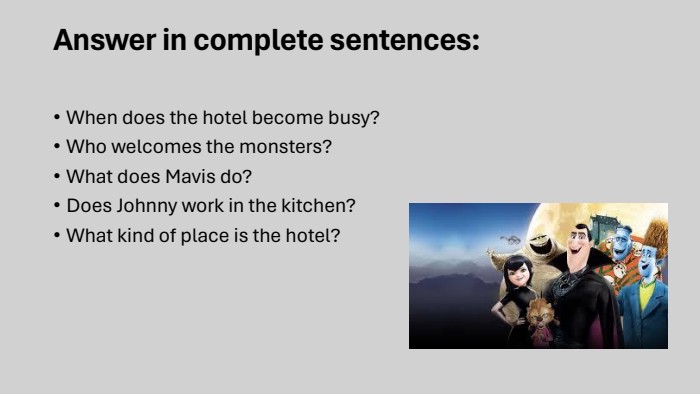 Answer in complete sentences: When does the hotel become busy?Who welcomes the monsters?What does Mavis do?Does Johnny work in the kitchen?What kind of place is the hotel?