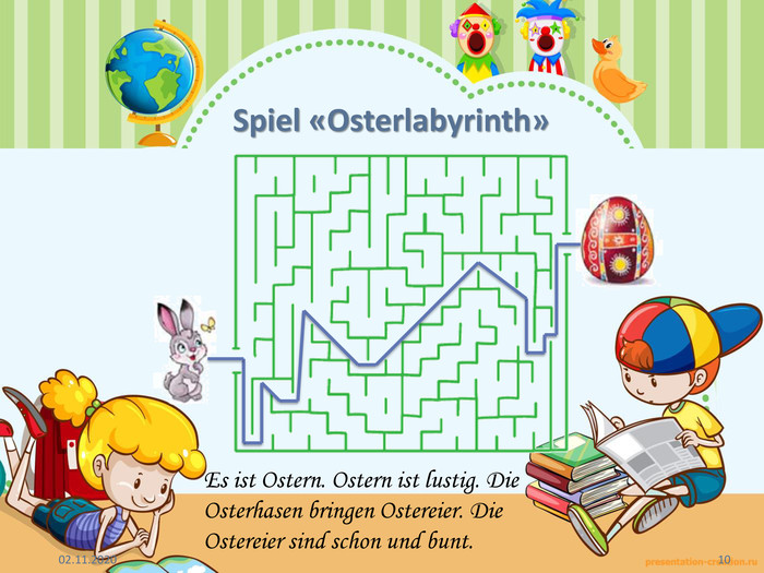 Spiel «Osterlabyrinth»Es ist Ostern. Ostern ist lustig. Die Osterhasen bringen Ostereier. Die Ostereier sind schon und bunt.