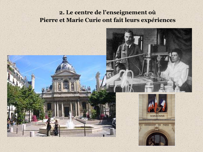 2. Le centre de l’enseignement oщ  Pierre et Marie Curie ont fait leurs expйriences  
