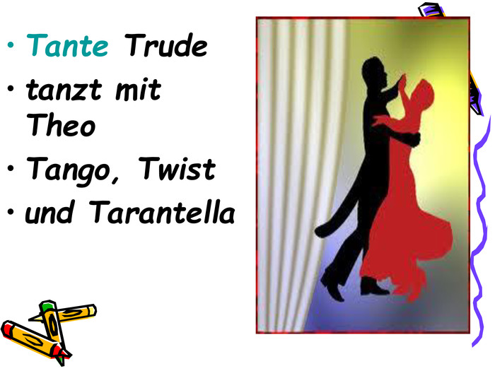 Tante Trude tanzt mit Theo Tango, Twist und Tarantella 