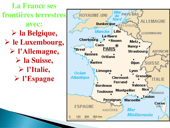 La France ses frontières terrestres avec:la Belgique,le Luxembourg,l’Allemagne,la Suisse,l’Italie,l’Espagne 