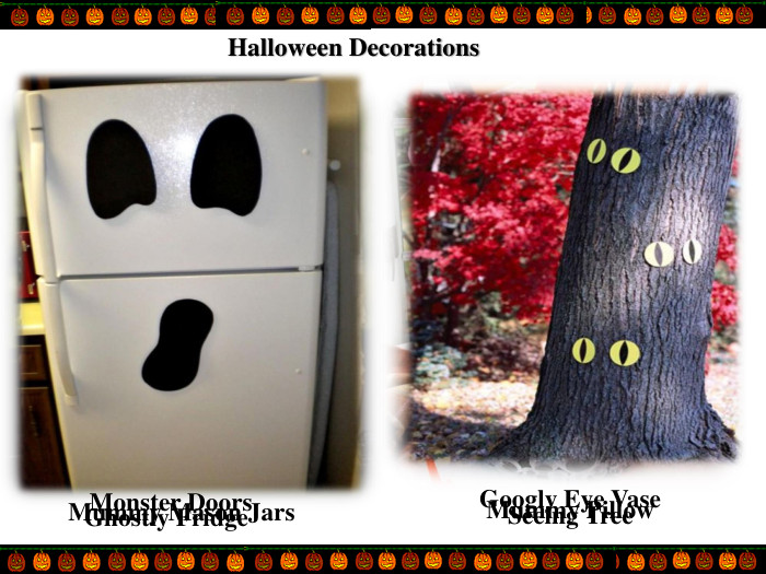 Halloween Decorations. Mummy Mason Jars. Mummy Pillow. Monster Doors. Googly Eye Vase. Ghostly Fridge. Seeing Tree