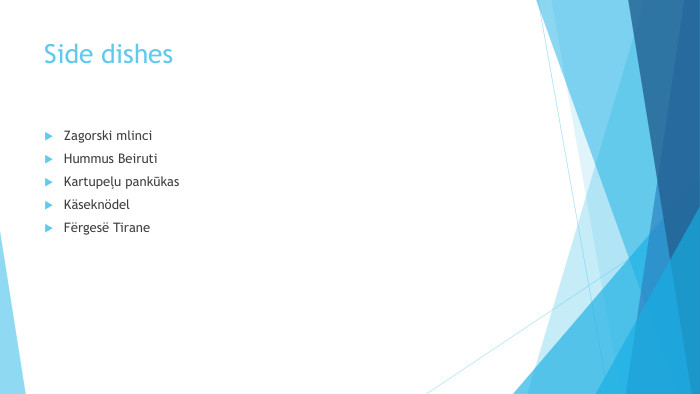 Side dishes. Zagorski mlinci. Hummus Beiruti. Kartupeļu pankūkas. Käseknödel. Fërgesë Tirane