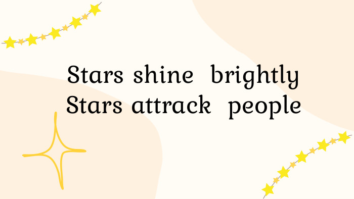 Stars shine brightly. Stars attrack people