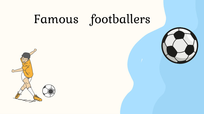 Famous footballers