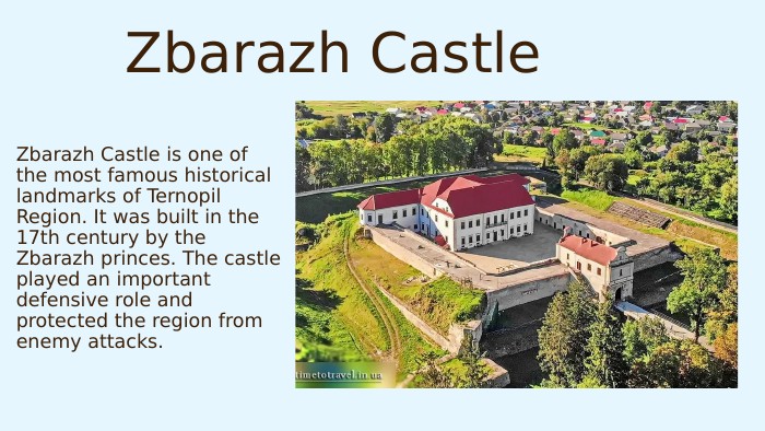 Zbarazh Castle. Zbarazh Castle is one of the most famous historical landmarks of Ternopil Region. It was built in the 17th century by the Zbarazh princes. The castle played an important defensive role and protected the region from enemy attacks.