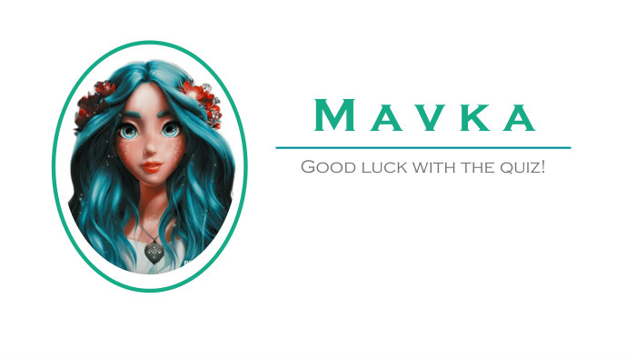 M a v k a. Good luck with the quiz!