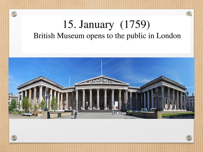 15. January (1759) British Museum opens to the public in London