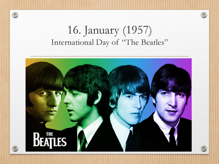16. January (1957)International Day of “The Beatles”