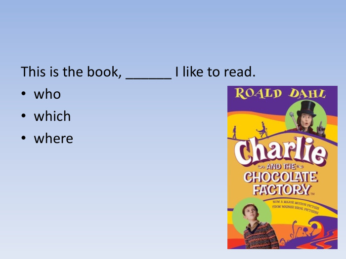 This is the book, ______ I like to read.whowhich where