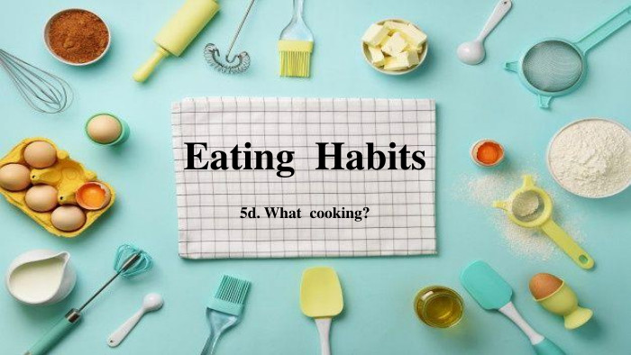 Eating Habits5d. What cooking?