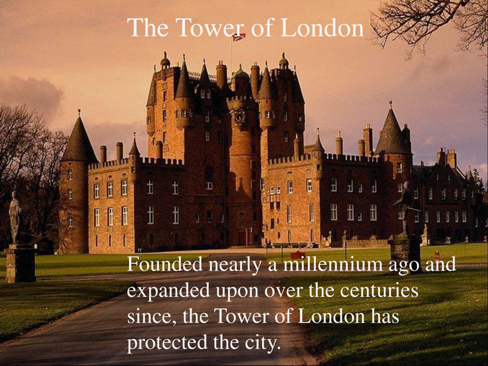 The Tower of London. Founded nearly a millennium ago and expanded upon over the centuries since, the Tower of London has protected the city. The Tower of London Founded nearly a millennium ago and expanded upon over the centuries since, the Tower of London has protected the city. 