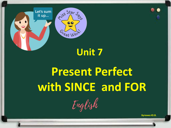 Бутенко Ю. В. Unit 7 Present Perfect with SINCE and FOR rr