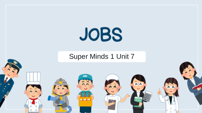 JOBS Super Minds 1 Unit 7