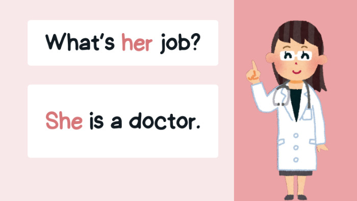 She is a doctor. What’s her job?