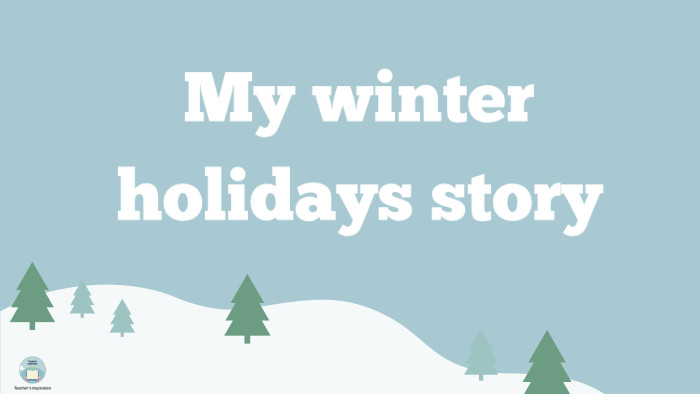 My winter holidays story