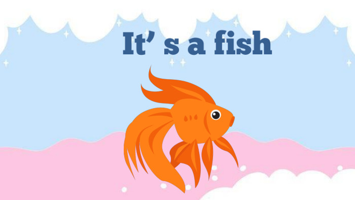 It’`s a fish