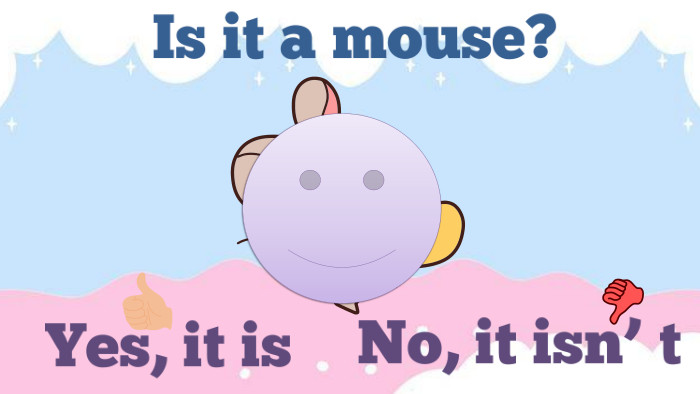 Is it a mouse?No, it isn’`t. Yes, it is