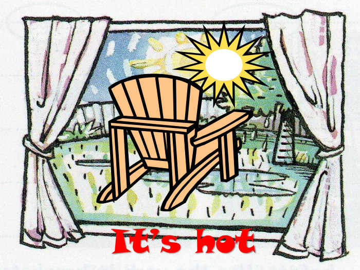 It’s hot