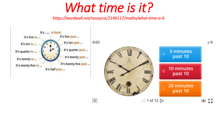 What time is it?https://wordwall.net/resource/2146117/maths/what-time-is-it