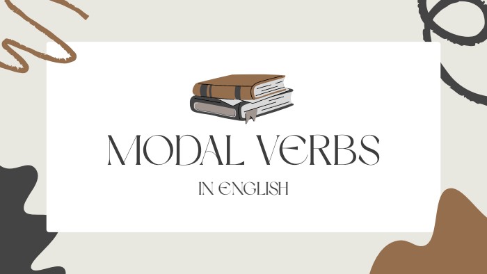 MODAL VERBSIN ENGLISH