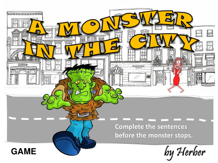 Complete the sentences before the monster stops. GAMErrrrr