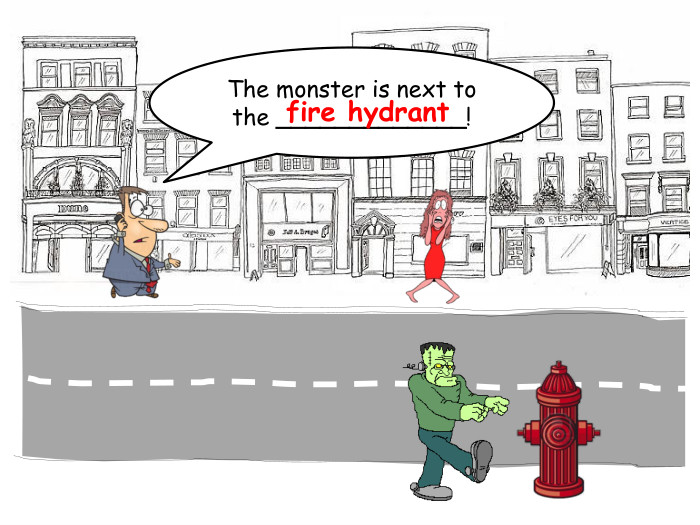 The monster is next to the _____________!fire hydrantrrrrr