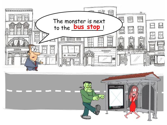 The monster is next to the _________!bus stoprrrrr