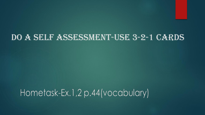 Do a self assessment-use 3-2-1 cards 