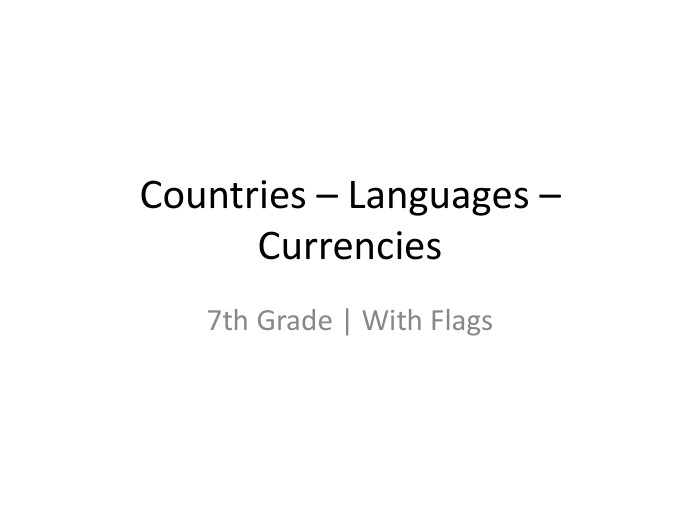 Countries – Languages – Currencies7th Grade | With Flags