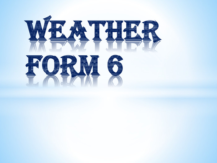 Weather. Form 6 