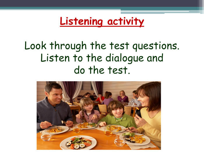 Listening activity. Look through the test questions. Listen to the dialogue and do the test.