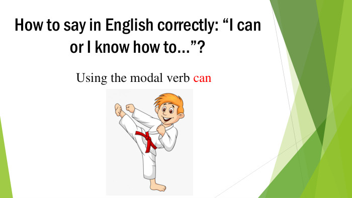 How to say in English correctly: “I can or I know how to…”?Using the modal verb can