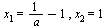 x[1] = `+`(`/`(1, `*`(a)), `-`(1)), x[2] = 1