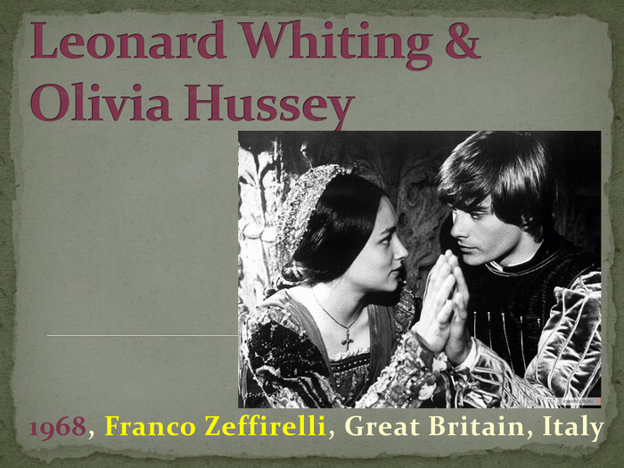 Leonard Whiting & Olivia Hussey1968, Franco Zeffirelli, Great Britain, Italy