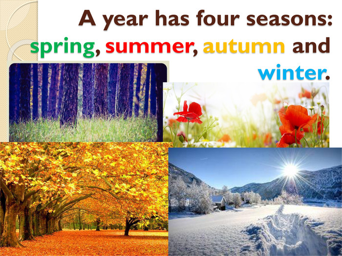 A year has four seasons: spring, summer, autumn and winter.style.colorfillcolorfill.type