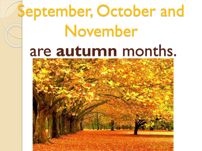 September, October and November are autumn months.style.colorfillcolorfill.type