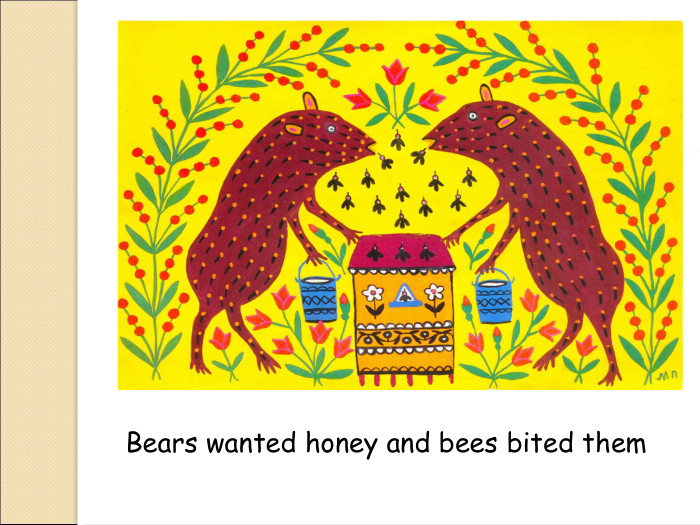 Bears wanted honey and bees bited them  