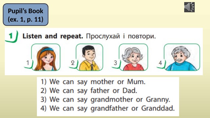 Pupil’s Book(ex. 1, p. 11)