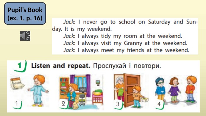 Pupil’s Book(ex. 1, p. 16)