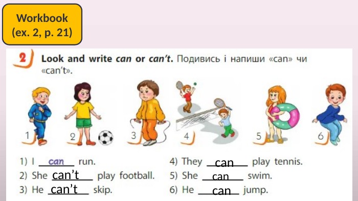 Workbook(ex. 2, p. 21)can’tcan’tcancancan